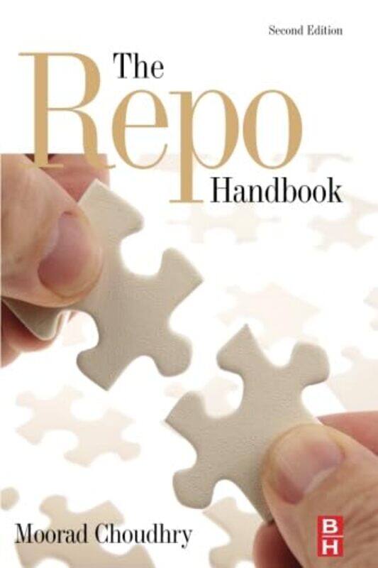 

The Repo Handbook by Choudhry, Moorad (Chief Executive Officer, Habib Bank Zurich Plc And Visiting Professor At The Depar - Paperback