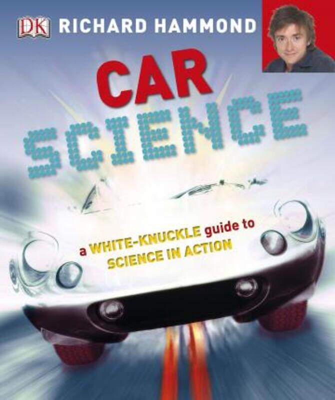 

Car Science: An Under-the-Hood, Behind-the-Dash Look at How Cars Work.paperback,By :Hammond, Richard