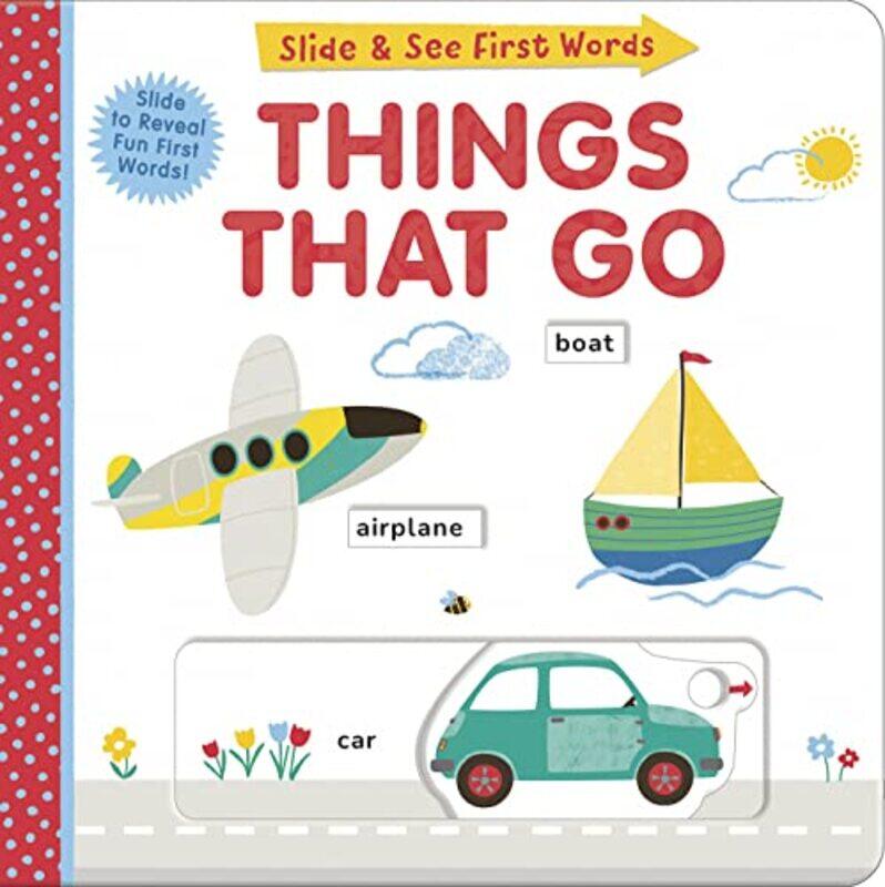 

Slide And See First Words: Things That Go , Paperback by Hughes, Helen