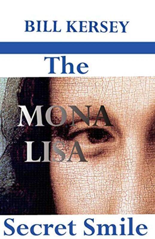 

The Mona Lisa Secret Smile by Bill KerseyLeonardo da Vinci-Paperback