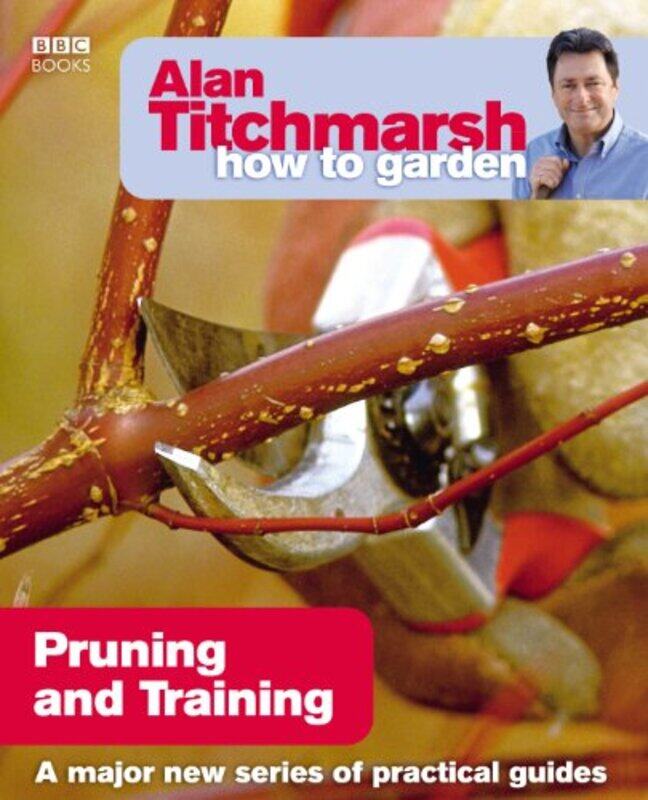 

Alan Titchmarsh How to Garden Pruning and Training by Antonietta Di PietroFrancesca Romana OnofriTeresa L PicarazziKaren Antje MollerDaniela GobettiBe