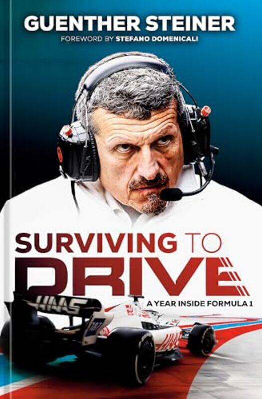 

Surviving To Drive A Year Inside Formula 1 An F1 Book By Steiner, Guenther -Hardcover