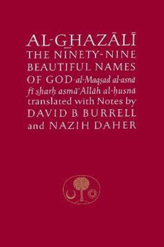 

Al-Ghazali on the Ninety-nine Beautiful Names of God