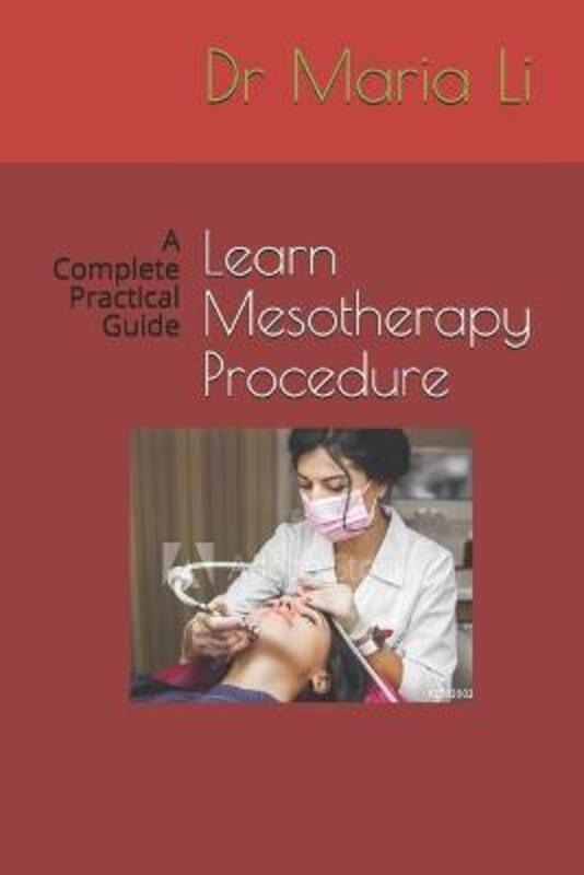 Learn Mesotherapy Procedure: A Complete Practical Guide,Paperback, By:Li, Maria