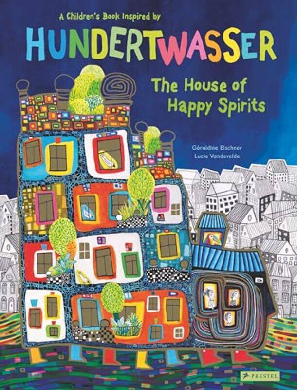 

The House of Happy Spirits by Geraldine ElschnerLucie Vandevelde-Hardcover