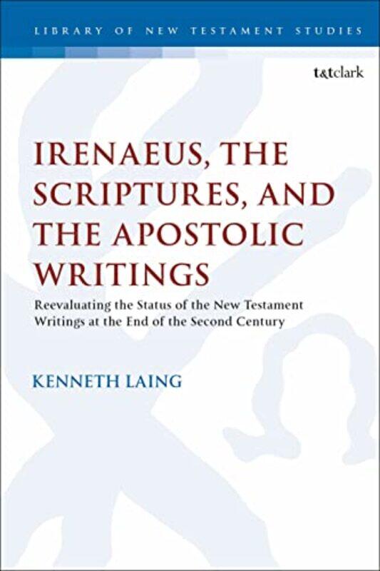

Irenaeus the Scriptures and the Apostolic Writings by Jason TharpJason Tharp-Hardcover