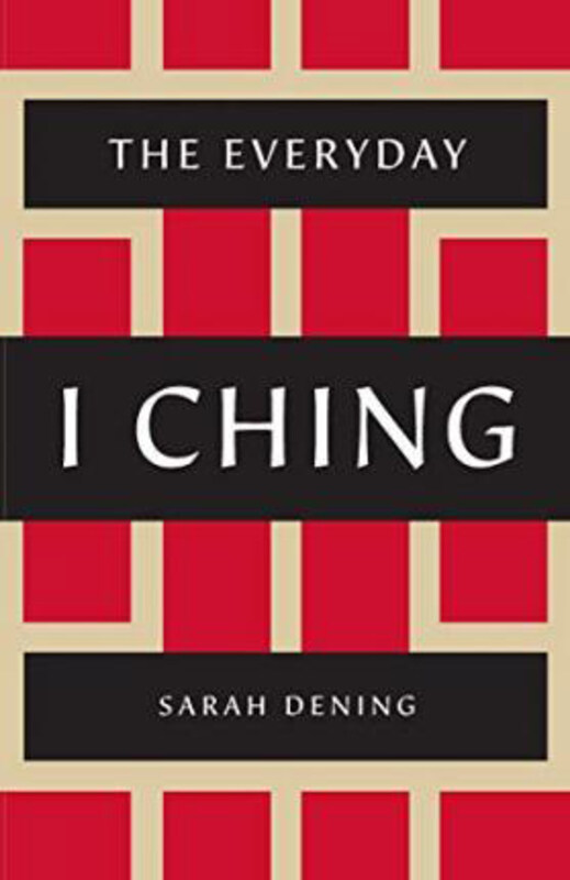 

The Everyday I Ching, Paperback Book, By: Sarah Dening
