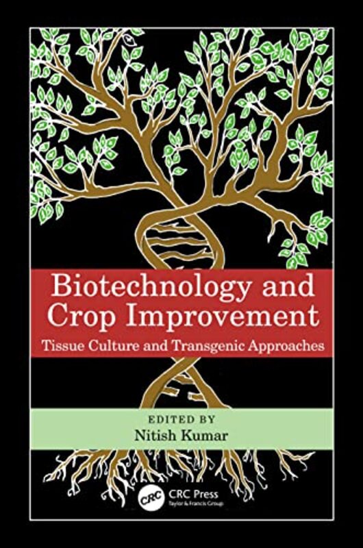 

Biotechnology and Crop Improvement by Nitish Central University of South Bihar, India Kumar-Hardcover