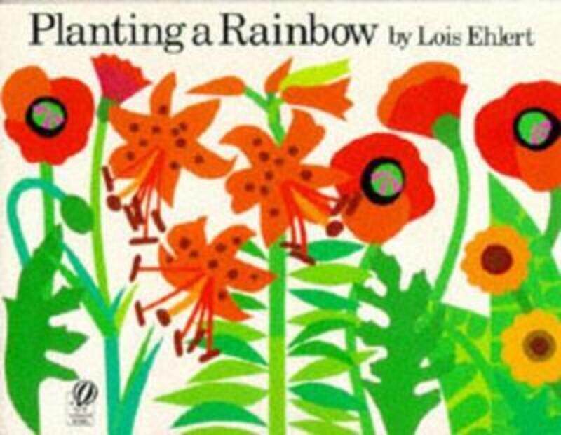 

Planting a Rainbow,Paperback, By:Lois Ehlert