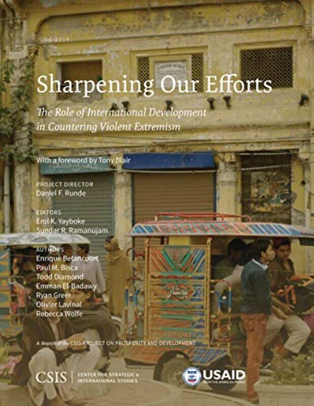 

Sharpening Our Efforts The Role of International Development in Countering Violent Extremism by Erol K Yayboke-Paperback