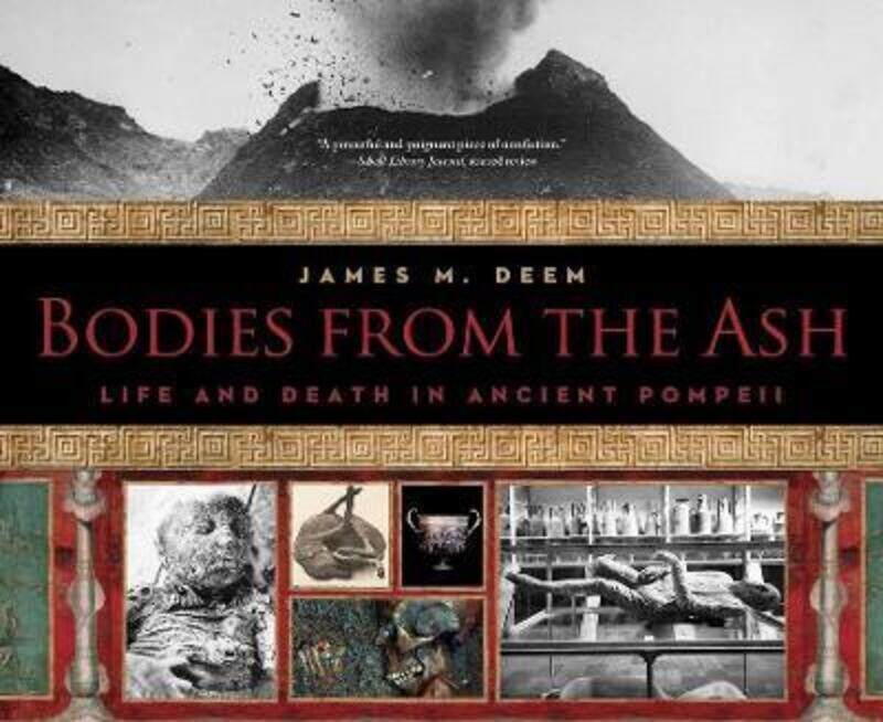 

Bodies from the Ash: Life and Death in Ancient Pompeii,Paperback, By:Deem, James M.