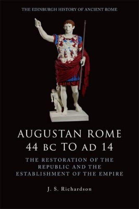 Augustan Rome 44 BC to AD 14 by J S Richardson-Paperback