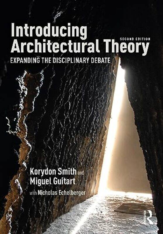 

Introducing Architectural Theory by Korydon (The State University of New York at Buffalo, New York, USA) SmithMiguel Guitart -Paperback