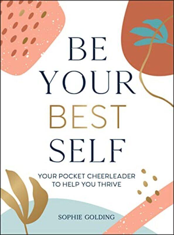 

Be Your Best Self: Your Pocket Cheerleader to Help You Thrive,Paperback,By:Golding, Sophie