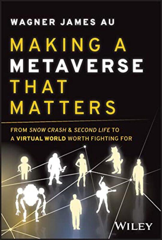 

Making a Metaverse That Matters by Wagner James Au-Hardcover