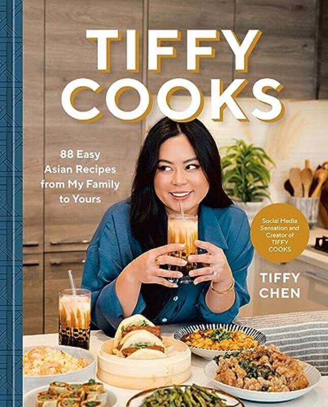 

Tiffy Cooks 88 Easy Asian Recipes From My Family To Yours By Chen, Tiffy - Hardcover