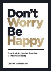 Dont Worry Be Happy by Claire Chamberlain-Hardcover