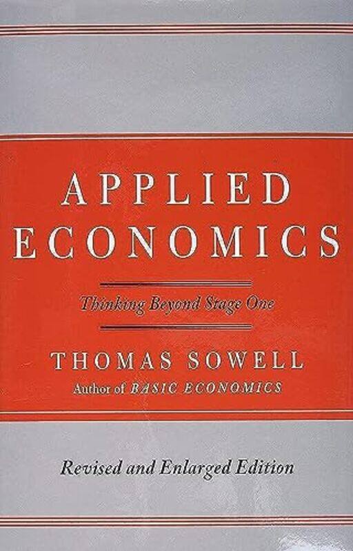 

Applied Economics Thinking Beyond Stage One By Sowell, Thomas Hardcover