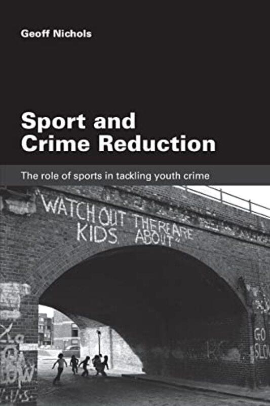 

Sport and Crime Reduction by Claudia Myatt-Paperback