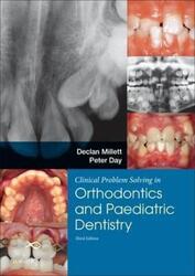 Clinical Problem Solving in Dentistry: Orthodontics and Paediatric Dentistry.paperback,By :Millett, Declan, BDSc  DDS  FDSRCPS  FDSRCS  DOrthRCSEng  MOrthRCSEng (Professor of Orthodontics, Un