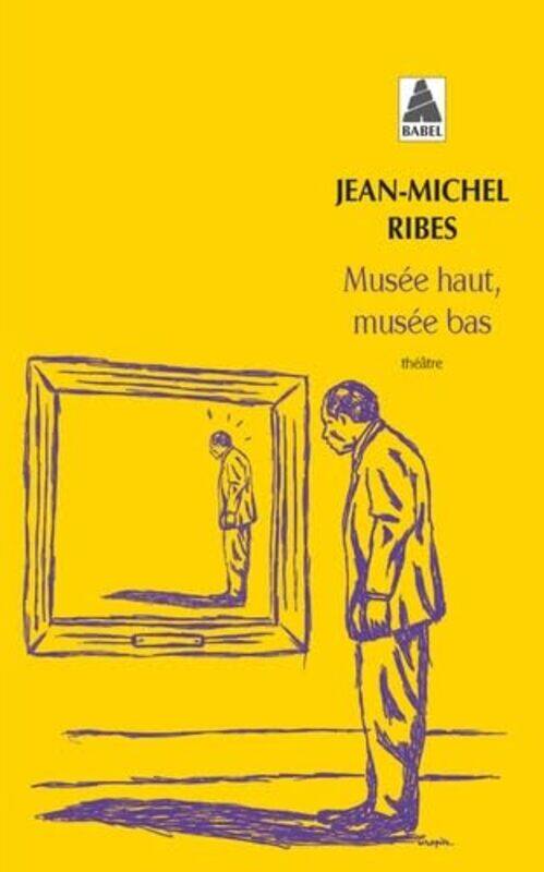 

Musee Haut Musee Bas by Jean-Michel Ribes..Paperback