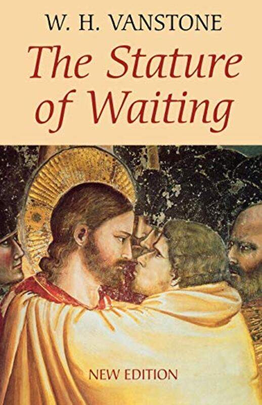 

The Stature of Waiting by W H Vanstone-Paperback