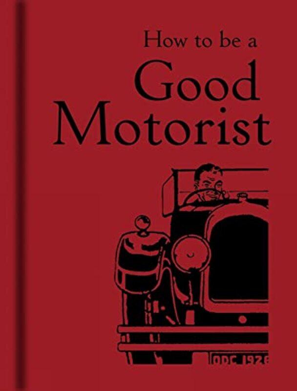 

How to be a Good Motorist by Steve DonohoePaul Horton-Hardcover