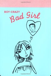 Boy-Crazy Bad Girl Notepad (Be a Bad Girl)