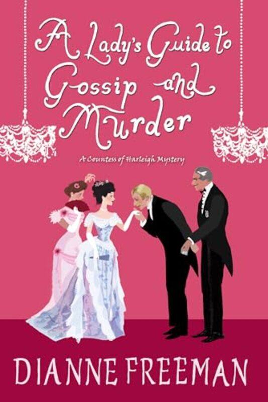 

A Ladys Guide to Gossip and Murder by Dianne Freeman-Hardcover