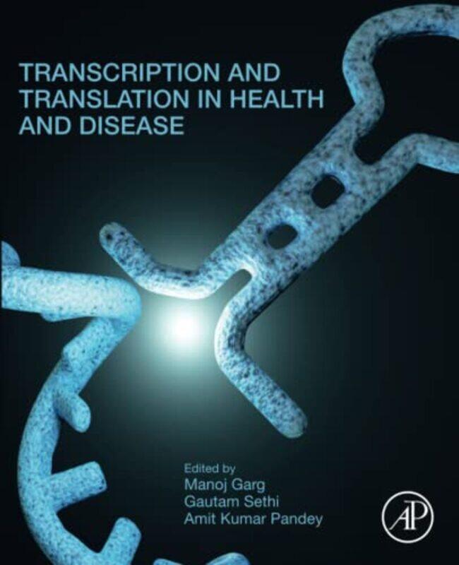 

Transcription and Translation in Health and Disease by Anna Black-Paperback