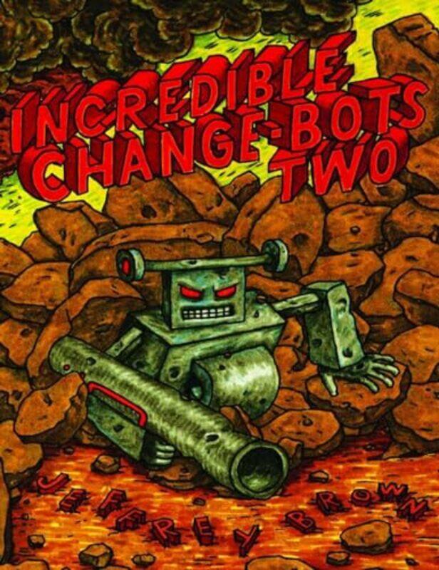 

Incredible ChangeBots Two by Jeffrey Brown-Paperback