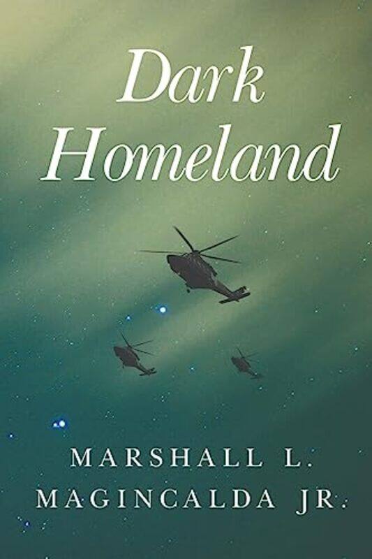 

DARK HOMELAND by Marshall Magincalda-Paperback