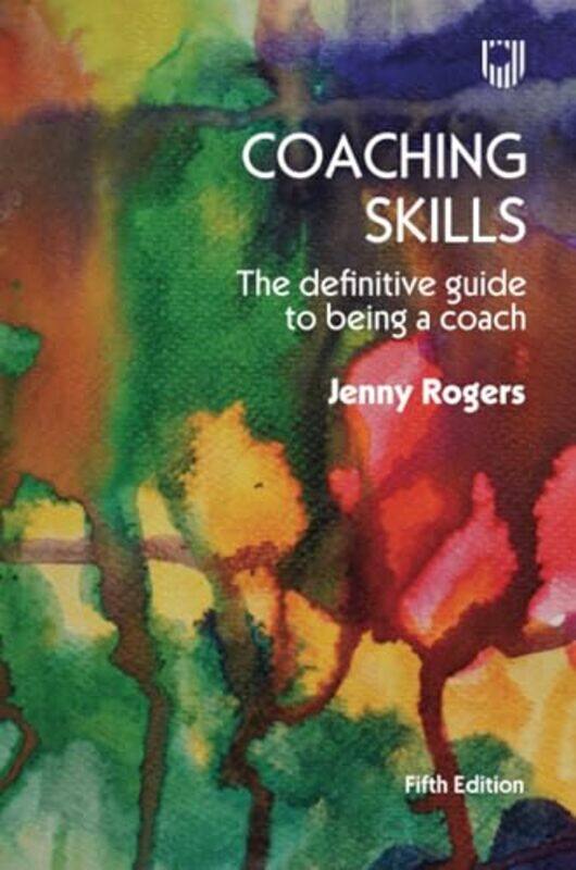 

Coaching Skills: The Definitive Guide to being a Coach 5e by Jenny Rogers -Paperback