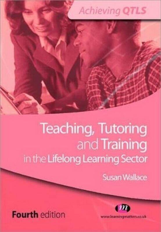 

Teaching Tutoring and Training in the Lifelong Learning Sector by John L Hayes-Paperback