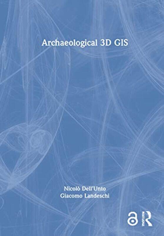 

Archaeological 3D GIS by Steven University of Huddersfield UK BurtonJames University of Huddersfield UK Reid-Hardcover