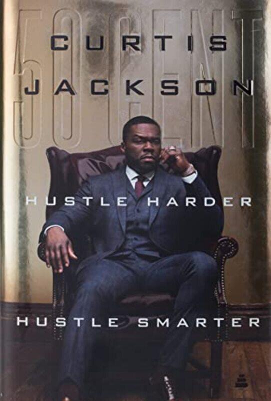 

Hustle Harder, Hustle Smarter , Hardcover by Jackson, Curtis "50 Cent