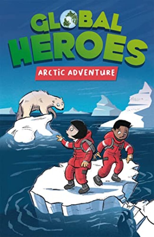 Global Heroes Arctic Adventure by Damian HarveyAlex Paterson-Paperback