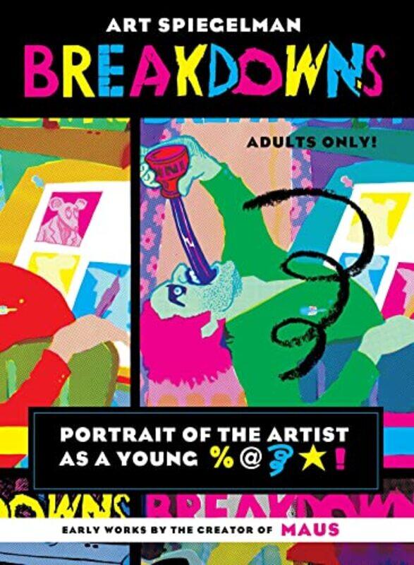 

Breakdowns: Portrait of the Artist as a Young %@&*!,Paperback,by:Spiegelman, Art
