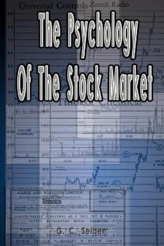 

The Psychology of the Stock Market.paperback,By :Selden, G C