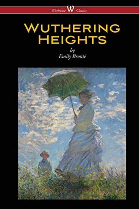 

Wuthering Heights (Wisehouse Classics Edition)