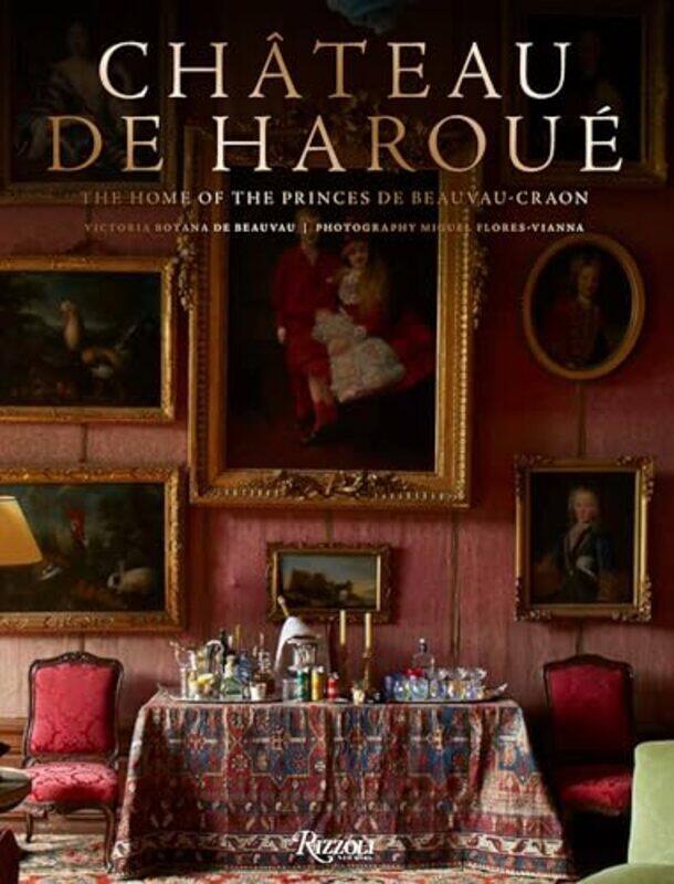 

Chateau Dharoue The Home Of The Princes De Beauvaucraon by Beauvau, Victoria Botana de - Flores-Vianna, Miguel Hardcover