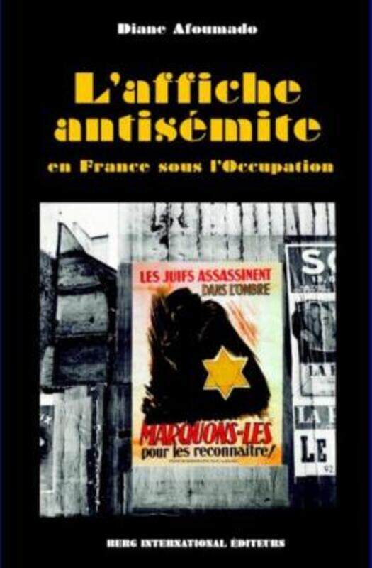 

L'Affiche antisemite en France sous l'Occupation