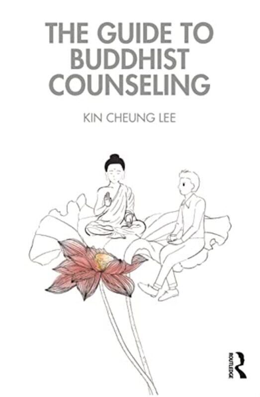 

The Guide to Buddhist Counseling by Kin Cheung Lee-Paperback