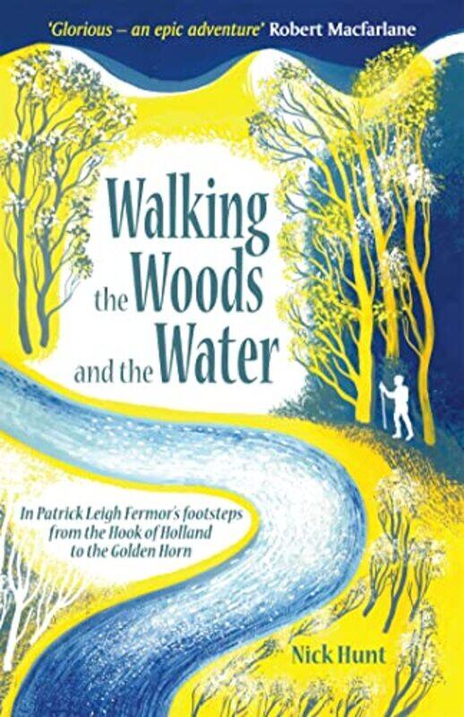 

Walking the Woods and the Water by Nick Hunt-Paperback