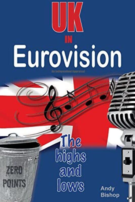 

UK in Eurovision The Highs and Lows by Andy Bishop-Paperback