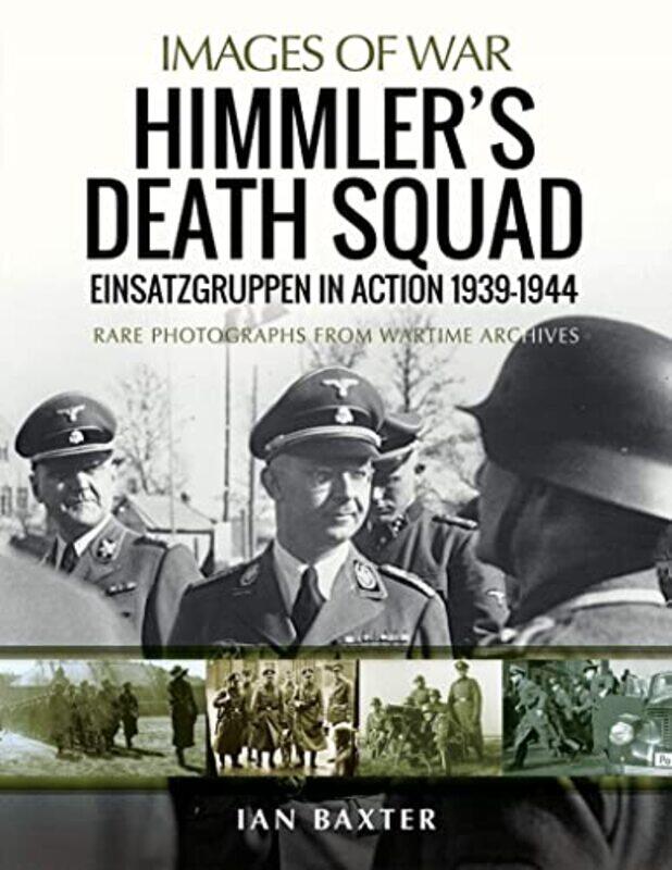 

Himmlers Death Squad Einsatzgruppen in Action 19391944 by Ian Baxter-Paperback