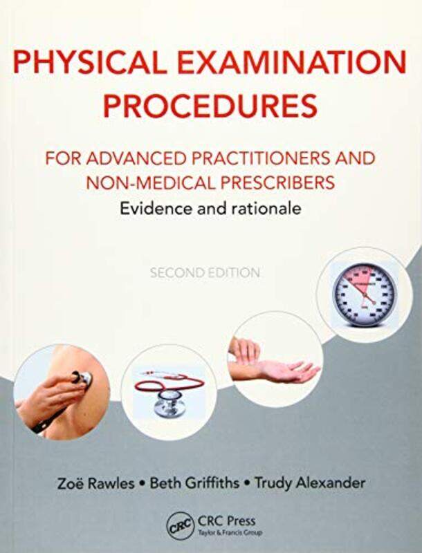 

Physical Examination Procedures for Advanced Practitioners and NonMedical Prescribers by Beth Swansea University, UK GriffithsTrudy Swansea University