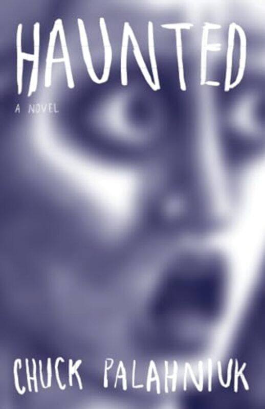 

Haunted A Novel By Palahniuk, Chuck Paperback