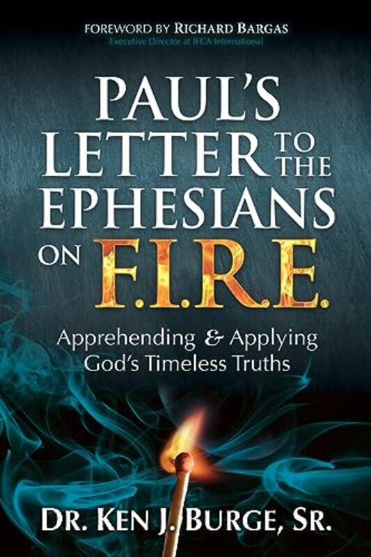 

Pauls Letter to the Ephesians on FIRE by Carol Griffiths-Paperback