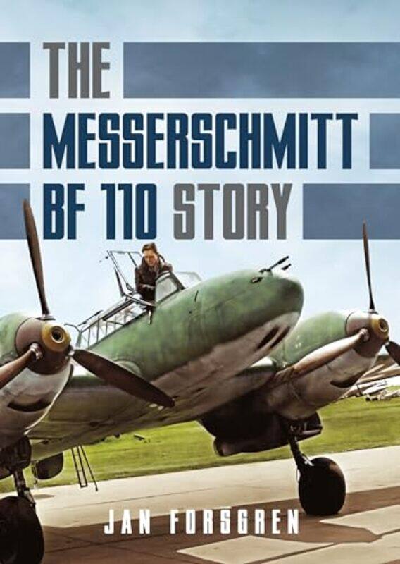 

Messerschmitt Bf 110 Story The by Jan Forsgren-Hardcover